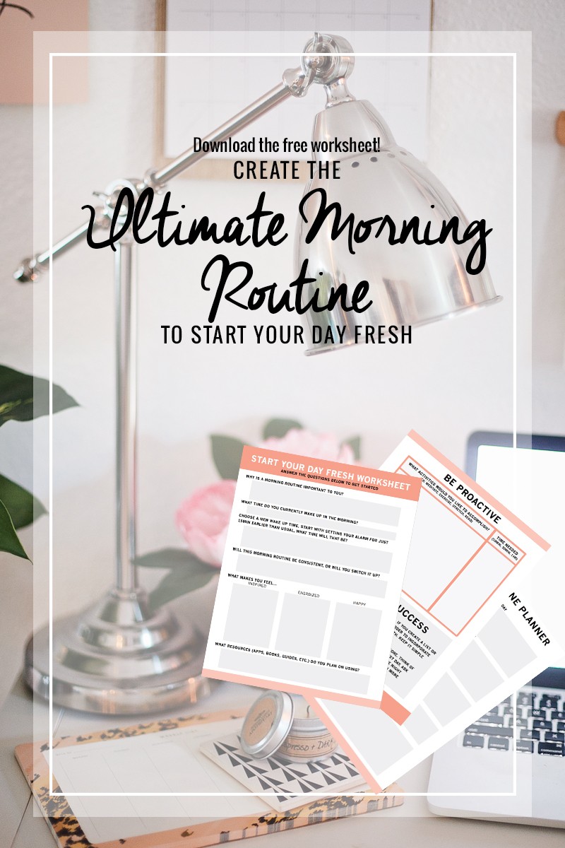 Create the Ultimate Morning Routine That Gets Results + a Free Worksheet. 
