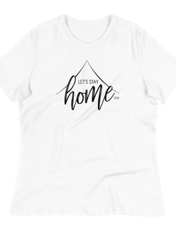 Let's Stay Home Women's Relaxed T-Shirt