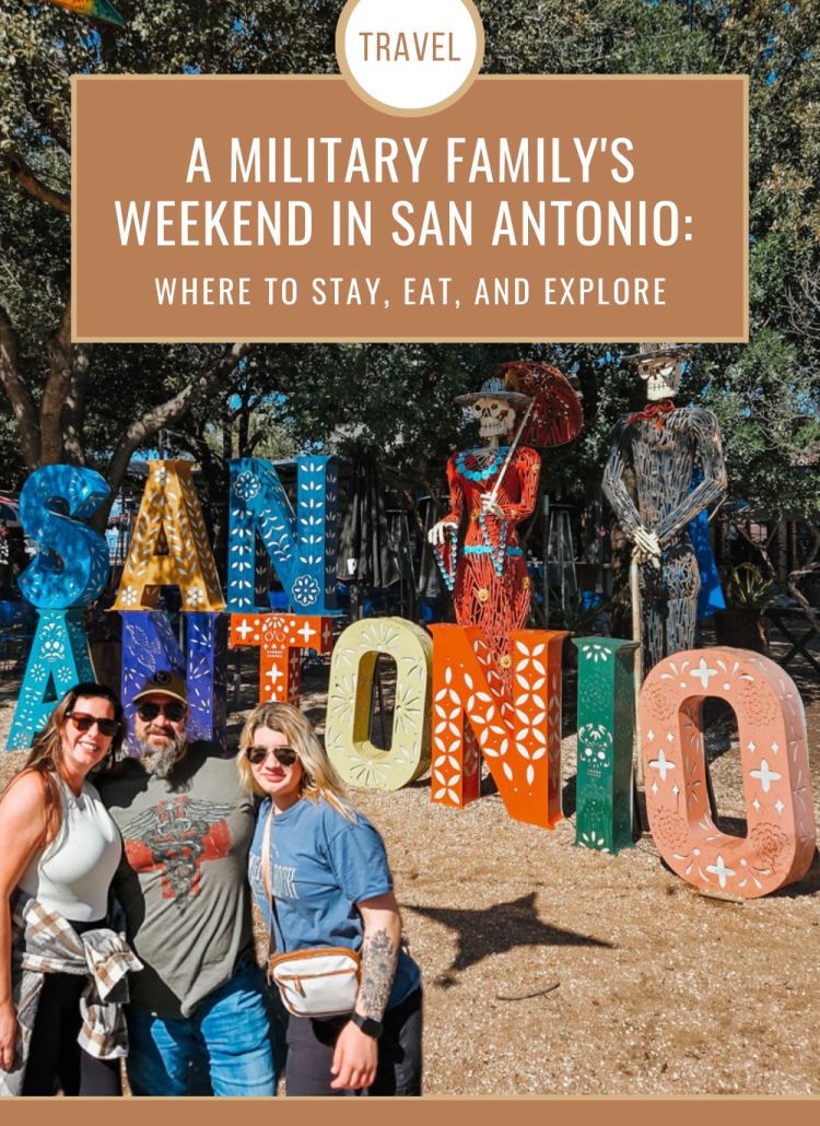 A Military Family’s Weekend in San Antonio: Where to Stay, Eat, and Explore