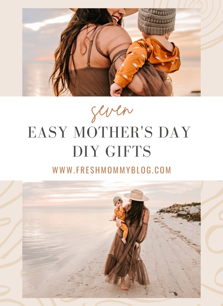 7 Easy Mother’s Day DIY Gifts