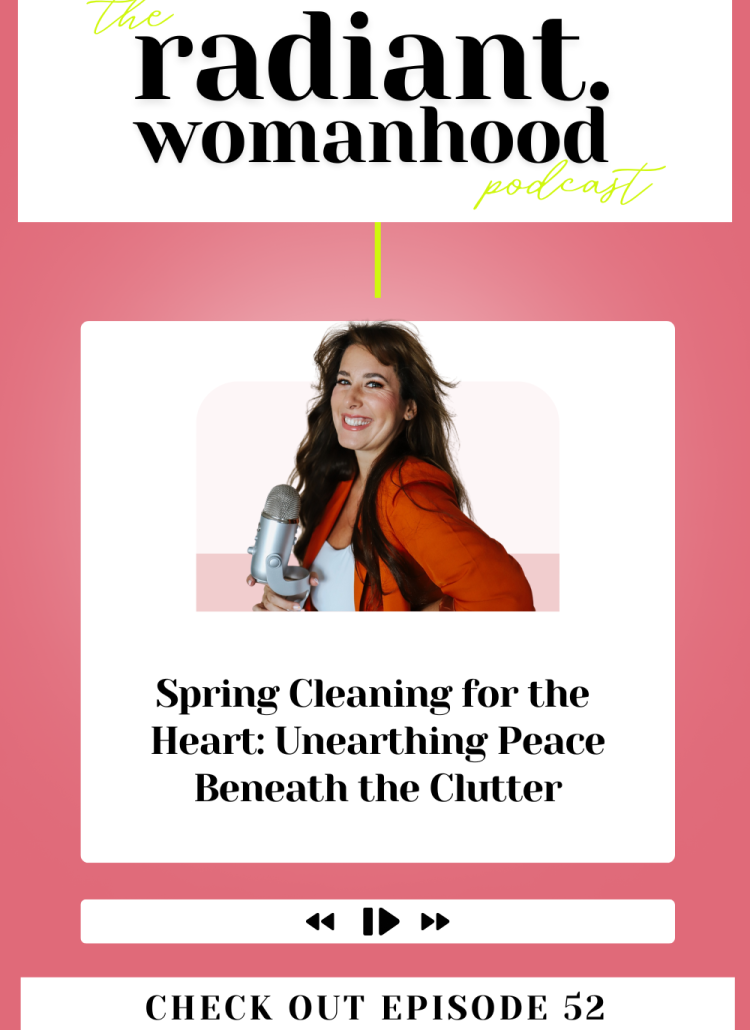 Spring Cleaning the Heart: How to Find the Peace Beneath the Clutter